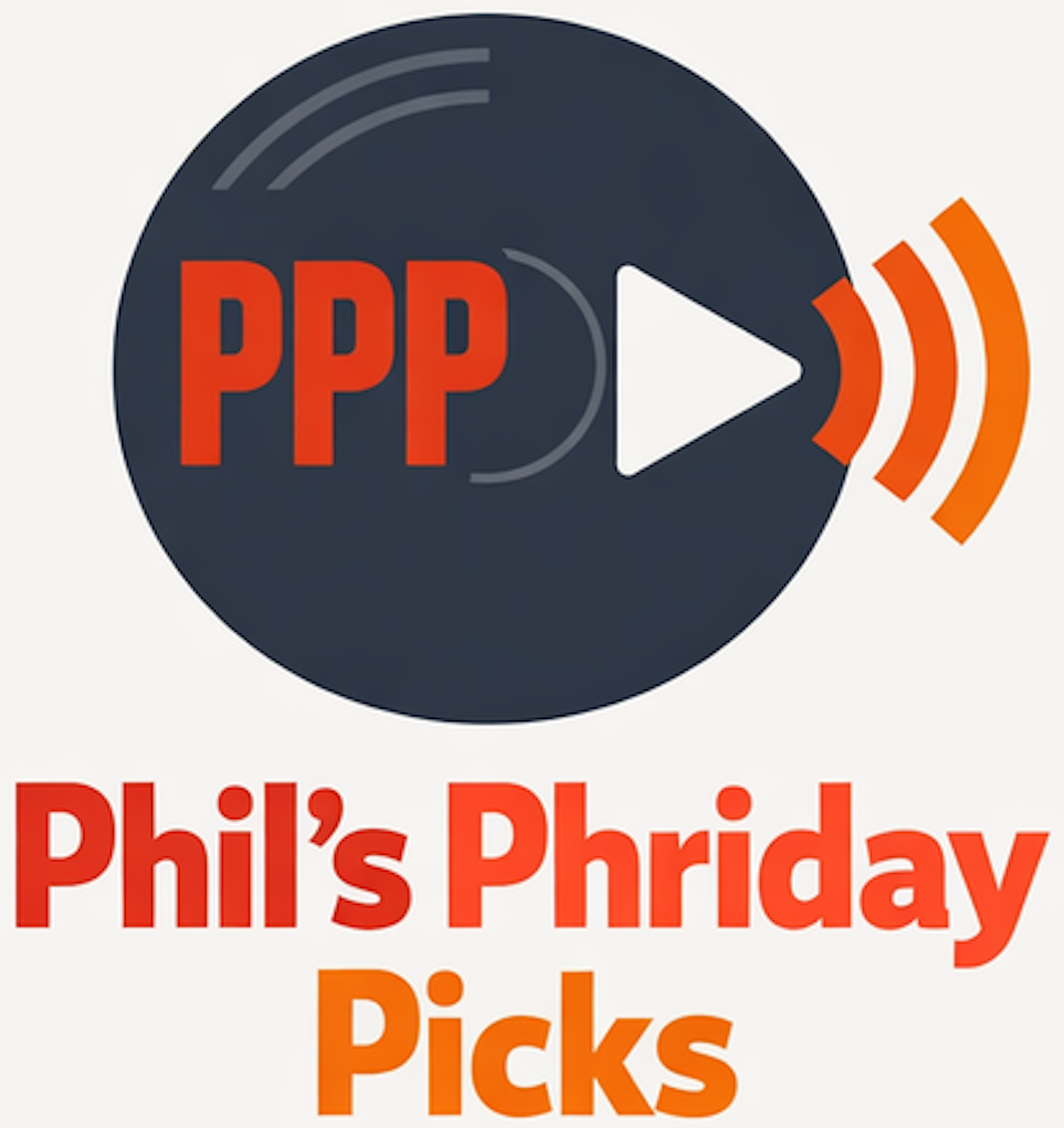 Phil's Phriday Picks